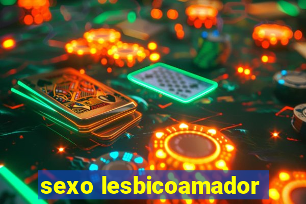 sexo lesbicoamador